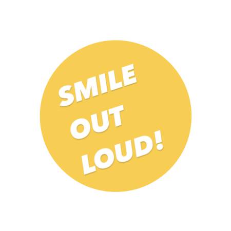 Smile Out Loud!